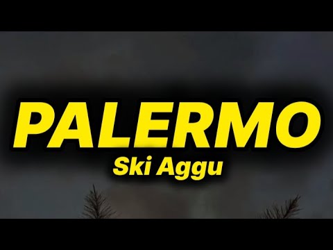 Ski Aggu - PALERMO (lyrics/text)