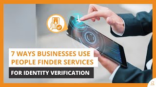 7 Ways Businesses Use People Finder Services for Identity Verification