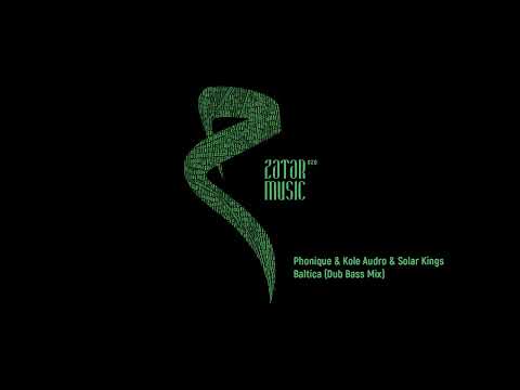 Kole Audro, Phonique & Solar Kings: Baltica (Dub Bass Mix)