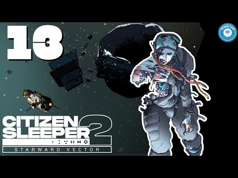 Clash Of The Sleepers | CITIZEN SLEEPER 2 | Sci-Fi Narrative RPG | Part 13