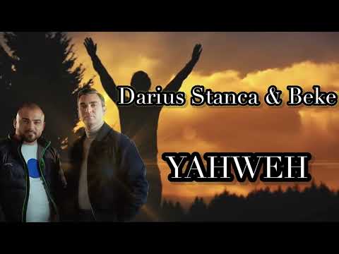 YAHWEH SE MANIFESTA | Darius Stanca & Beke |