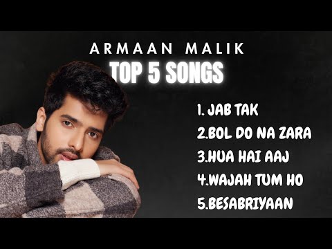 Top 5 Armaan Malik Songs | Best of Armaan Malik | Armaan Malik Romantic Hits Jukebox | Jab Tak