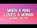 Michael Bolton When A Man Loves A Woman Lyrics