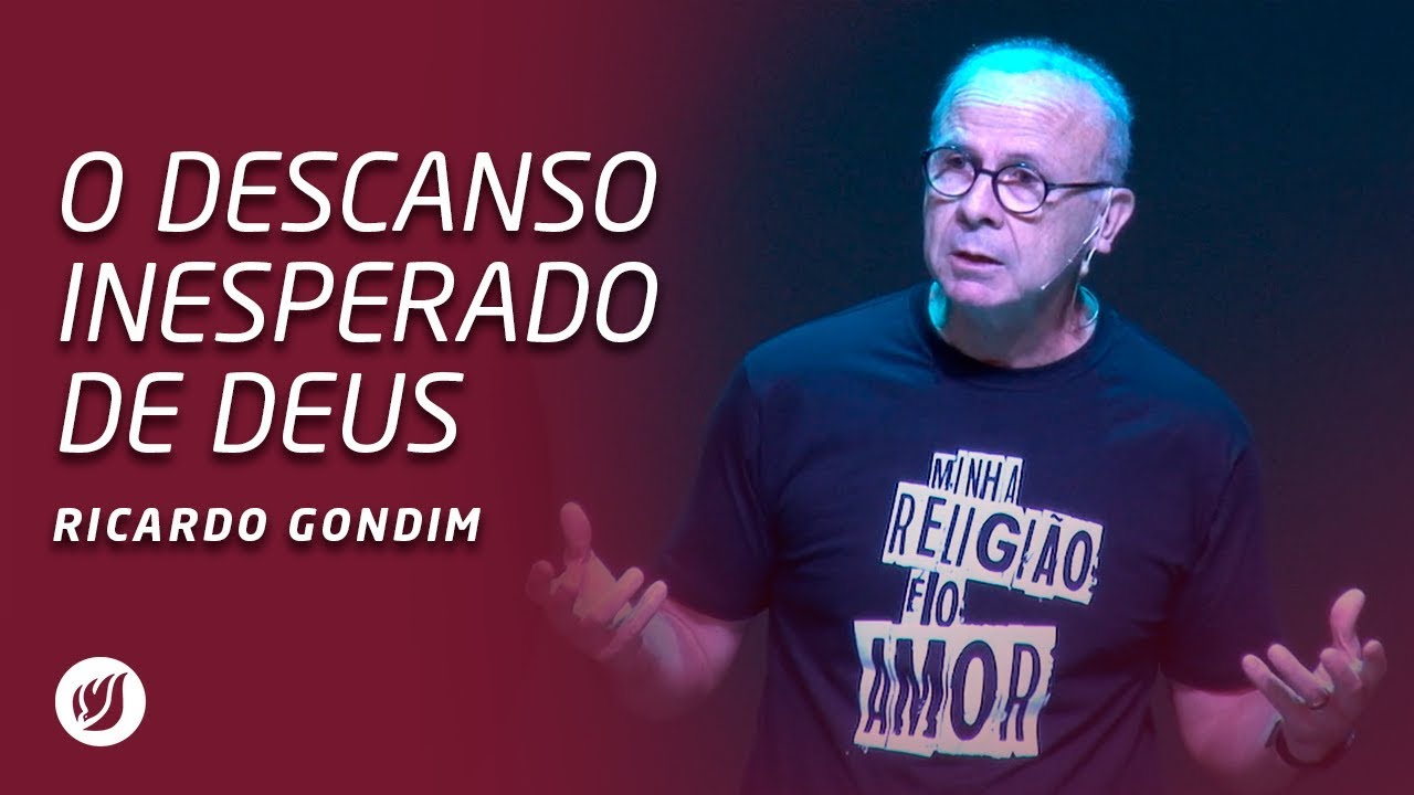 O DESCANSO INESPERADO DE DEUS | Ricardo Gondim