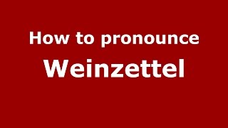 How to pronounce Weinzettel