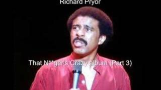 Richard Pryor - That N**ger's Crazy Part 3