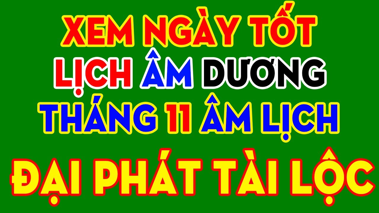 Xem Ngày Tốt Tháng 11 Lịch Âm Dương Năm 2025 Tốt Mọi Việc KHAI TRƯƠNG, CƯỚI HỎI, ĐỘNG THỔ, MUA XE...