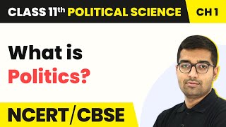 What is Politics? - Political Theory : An Introduction  | Class 11 Political Science Chapter 1
