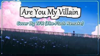 Download lagu 🌿Are You My Villain – 💮J.Fla |🎙️Cover By TFR |⚡The-Flash Remake | mp3