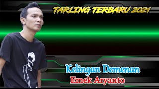 Download lagu KELINGAN DEMENAN vocal EMEK ARYANTO Tarling Terbaru 2021 Full Lirik mp3