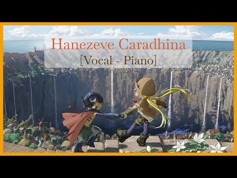 Made in Abyss OST - Hanezeve Caradhina [Vocal - Piano]