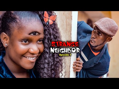 Strange Neighbor(SN) - The meet (EPISODE 1) | Alex D Comedy-P.A