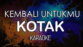Download lagu Kotak - Kembali Untukmu (KARAOKE) by Midimidi mp3