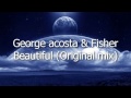 George acosta & Fisher - Beautiful (Original ...