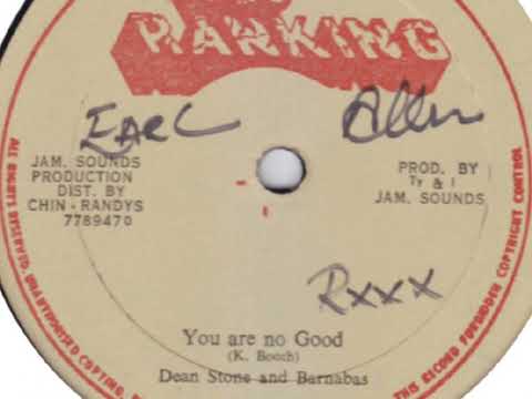 Dean Stone & Ranking Barnabas - You'are no good