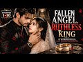 FALLEN ANGEL RUTHLESS KING EPISODE 1 10 NEW ROMANTIC STORY