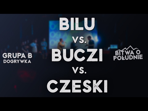 BILU vs. BUCZI vs. CZESKI / Bitwa o Południe 2017 (Grupa B / Dogrywka)