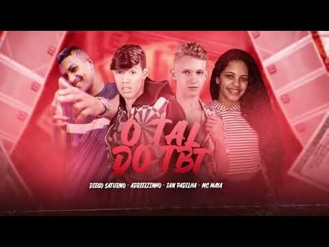 O TAL DO TBT - COM ADRIELZINHO - IAN PADILHA - DIEGO SATURNO E MC MAYA (REMIX BREGA FUNK)