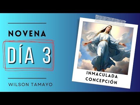 Novena a la Inmaculada Concepción | Día 3 | Wilson Tamayo
