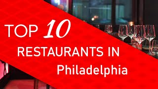 Top 10 best Restaurants in Philadelphia, Pennsylvania