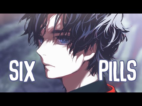 「Nightcore」→ Six Pills (Lyrics) by Rosendale