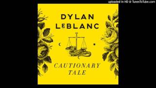 Dylan Leblanc - Cautionary Tale video