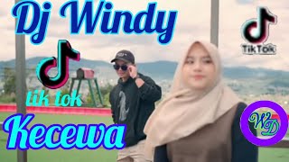 Download lagu Dj Windy || Kecewa || Dj Dangdut Remix Ful Bass mp3