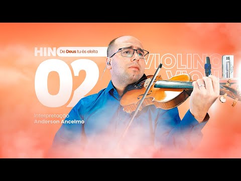 Hino 02 da CCB - De Deus tu és eleita - Violino - CCB - Anderson Ancelmo - Hinário 5
