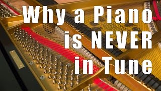 Why a Piano is Never in Tune