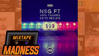 NSG ft. Abra Cadabra & Keys Hecate - 999 | @MixtapeMadness