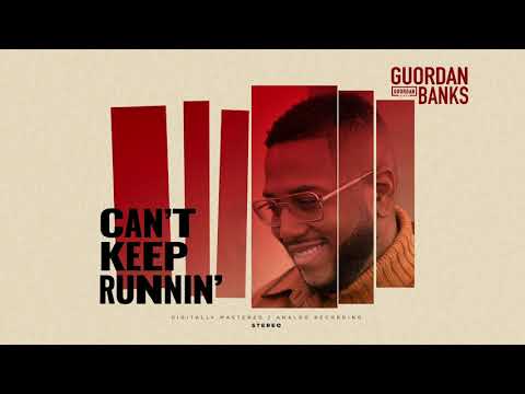 Guordan Banks - Can't Keep Runnin' (Official Audio)