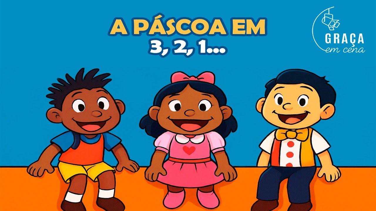 A Páscoa Em 3, 2, 1... - Graça Em Cena