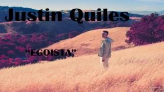 Justin Quiles - Egoísta [Letra + Descarga]