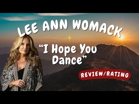 Lee Ann Womack -- I Hope You Dance  [REACTION/GIFT REQUEST]