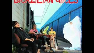 Brazilian Girls - Me gusta cuando callas