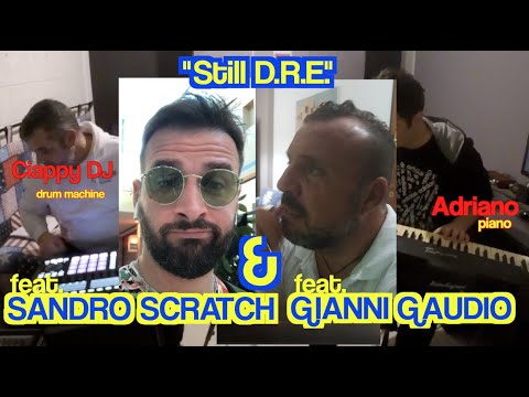 Ciappy DJ & Adriano feat. SANDRO SCRATCH & GIANNI GAUDIO - "Still D.R.E." (Mè sò rotto er cà REMIX)