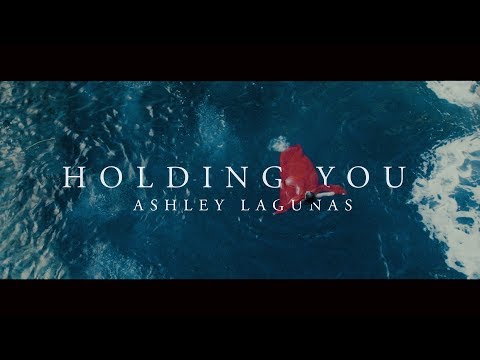 Holding You Music Video by Ashley Lagunas