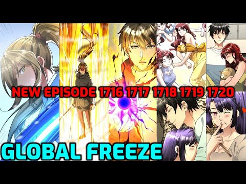 GLOBAL FREEZE Episode 1716 1717 1718 1719 1720 - Demon Eye Arc | Manhua Comic