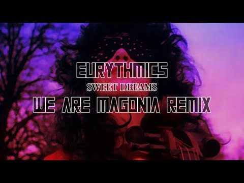Eurythmics - Sweet Dreams (We Are Magonia Remix)