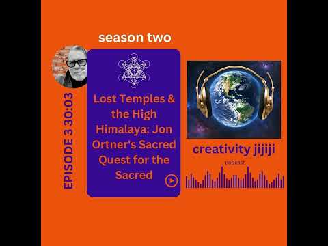 Lost Temples & the High Himalaya: Jon Ortner's Epic Quest for the Sacred