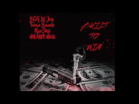 BCG Lil Jay x Twan Bando x Raeskii x MDMA Milli - Built To Win[Official Audio]