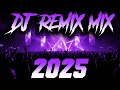 DJ MIX 2025 - Remixes & Mashups of Popular Songs 2025 | DJ Remix Song Club Music Disco DJ Mix 2024