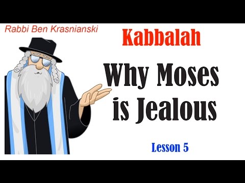 Lesson 5 - Why Moses  is Jealous  of You - Kabbalah & the Psychology of the Soul