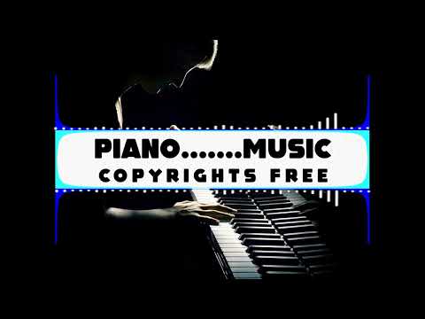 Piano 🎹 Music Copyrights Free || Piano Instrumental No Copyrights || Royalty Free Piano Music ||