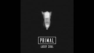PRIMAL - Lucky Soul