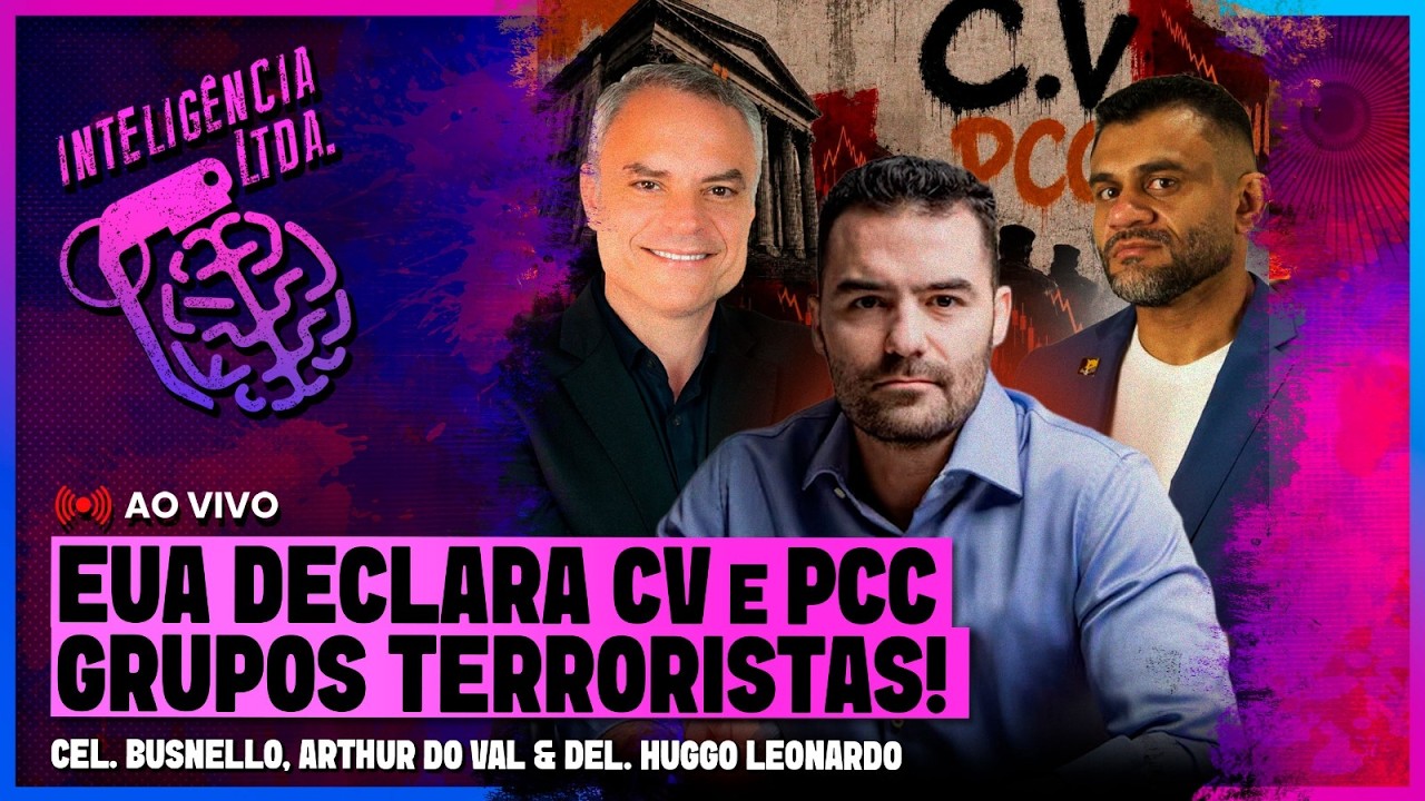 PCC E CV TERRORISTAS: CEL. BUSNELLO, ARTHUR DO VAL E DEL HUGGO - Inteligência Ltda. Podcast #1856