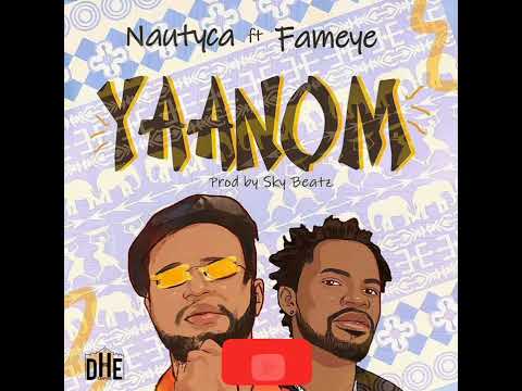 Nautyca Yaanom ft Fameye ( audio slide)