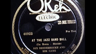 Bix Beiderbecke and His Gang: At The Jazz Band Ball 1927