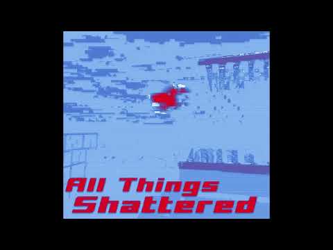 All Things Shattered - Forsaken OST