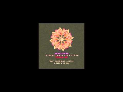 Luigi Rocca & Tim Cullen - Touch Me (Thee Cool Cats Remix)